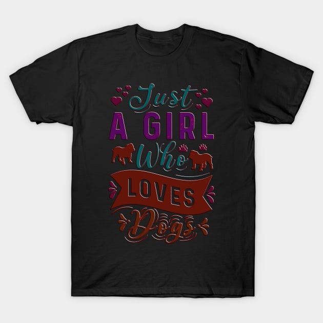 just a girl who loves dogs cute dog T-Shirt by masterpiecesai